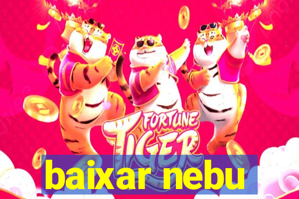 baixar nebu